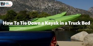 how to tie down a kayak in a truck bed