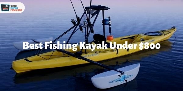 best fishing kayak under 800